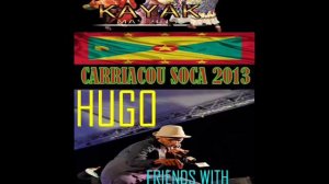 HUGO - FRIENDS WITH BENEFITS - CARRIACOU CALYPSO 2013