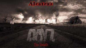 Dayz поход на Алькатрас, мутанты, полтергейсты, зомбированные военные и заключенные! Be Hush