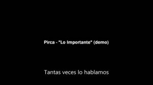 Pirca - Lo Importante (demo)