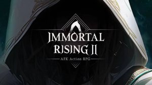 Immortal Rising 2 - Стартовала IDLE-RPG игра с заработком в будущем! Airdrop!