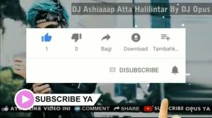 DJ ASHIAAAP ATTHA HALILINTAR TERBARU