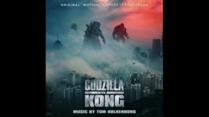 Godzilla Vs. Kong - Opening Credits OST