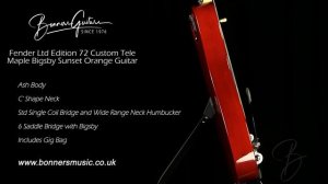 Fender Ltd Edition 72 Custom Tele Maple Bigsby Sunset Orange Guitar | Bonners Guitar Store