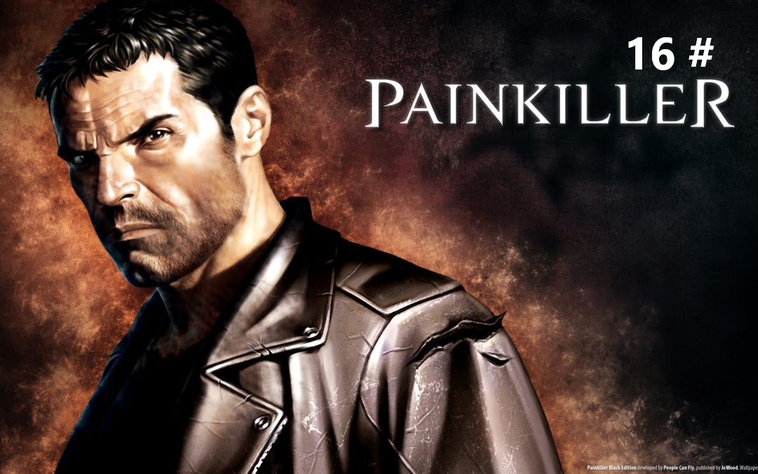 Прохождение Painkiller 16 #