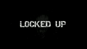 Locked Up (06.08.21)