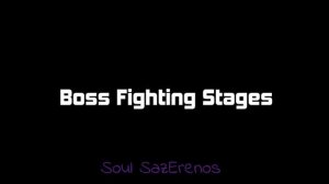 Soul SazErenos Phase 1 [Boss Fighting Stages]