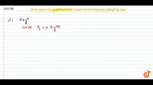 "Write down the coefficient  of `x` in each of the following: (i)`5x y^2`  (ii) `x y z`"