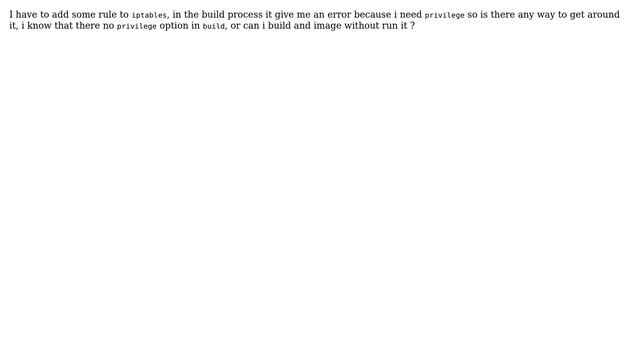 Unix & Linux: Is there a trick to build docker container with privilege option? смотреть онлайн