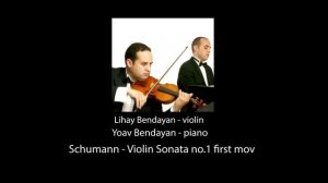 Schumann sonata for violin and piano no. 1first movement Lihay Bendayan/Yoav Bendayan