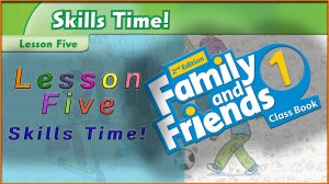 Unit 1 - What`s this? Lesson 5 - Skills Time! Family and friends 1 - 2nd edition