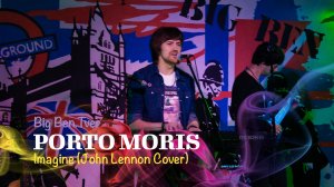 Porto Moris - Imagine (John Lennon Cover) Big Ben Tver Live 12.03.2022