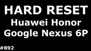 Сброс настроек Google Nexus 6P (Hard Reset Google Nexus 6P)