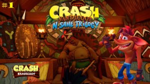 ПЕРВЫЙ КРАШ, ПЕРВЫЙ БОСС! #1 ➤ Crash Bandicoot N. Sane Trilogy PS4 PRO