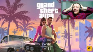 Grand Theft Auto 6 (GTA 6) - Официальный Трейлер ГТА 6, Реакция на игру жизни и дата выхода 2025