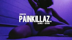 2Scratch - Painkillaz. (slowed + reverb)