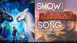 HTTYD 3 Song - Castle On The Hill - Ed Sheeran [How to train your Dragon 3 Trailer 1 Song]