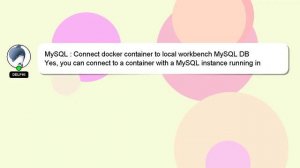 MySQL : Connect docker container to local workbench MySQL DB