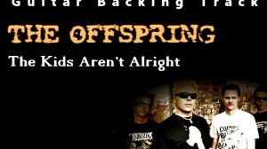 The Offspring - The Kids Aren't Alright (Guitar - Backing Track) w_ Vocals