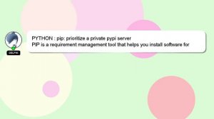 PYTHON : pip: prioritize a private pypi server