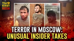 Terror in Moscow: Unusual Insider Takes