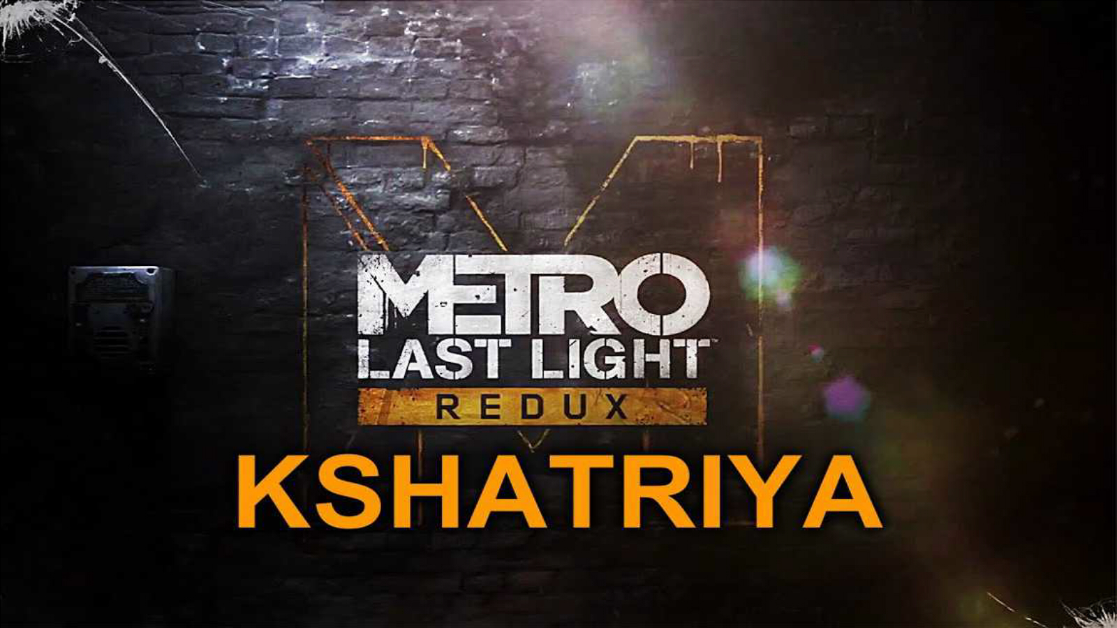 Metro: Last Light "Kshatriya"-Walkthrough