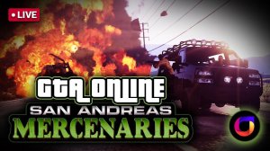 Стрим. GTA Online. San Andreas Mercenaries.