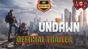 Undawn ➤ Официальный трейлер 💥 4K-UHD 💥