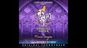 The House Of Dancing Water | Franco Dragone | Soundtrack | 01: Dancing Water