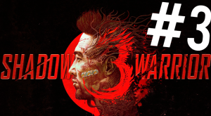 Shadow Warrior 3 ПРОХОЖДЕНИЕ #3