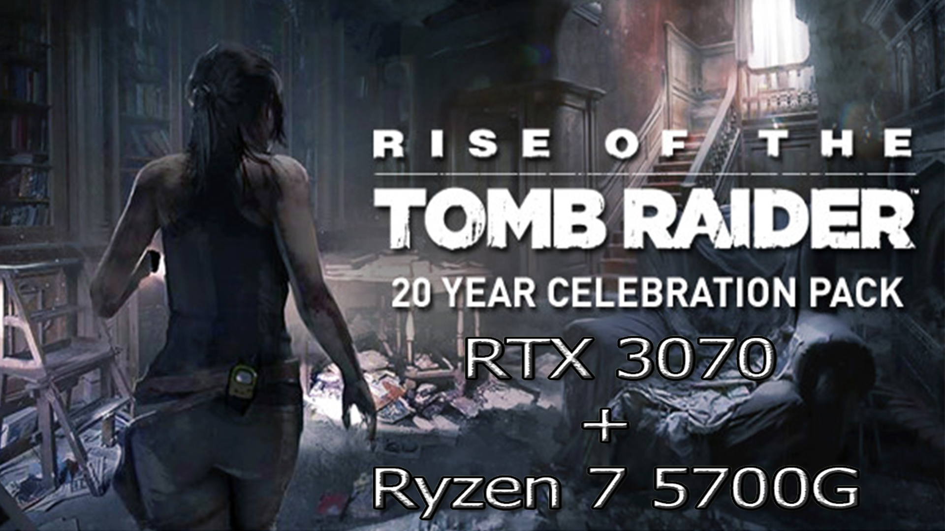 Rise of the Tomb Raider RTX 3070+Ryzen 7 5700G
