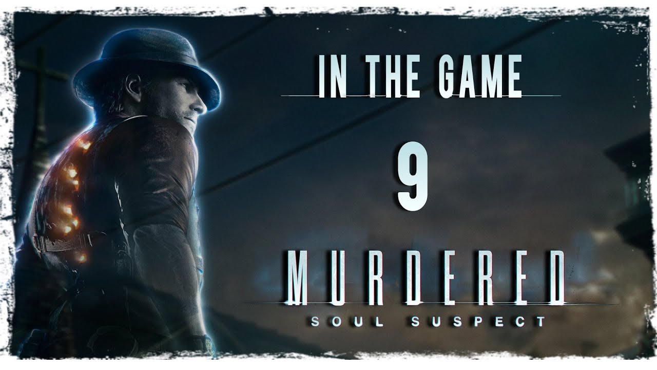 Murdered: Soul Suspect - Прохождение Серия #9 [Кладбище]