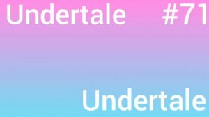 Undertale - #71 Undertale