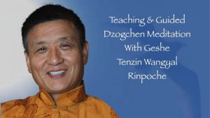 Guided Tibetan Dzogchen Meditation and Teaching with Tenzin Wangyal Rinpoche