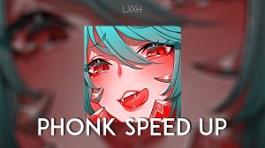 SPEED UP PHONK PLAYLIST #12 / LXXH PHONK