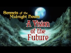 Sonnets of the Midnight Hours: A Vision of the Future