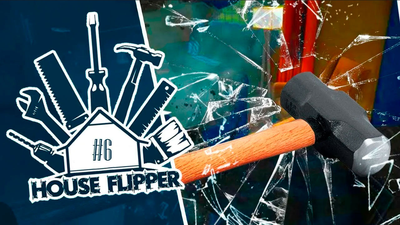 House Flipper  [no comments]  #6