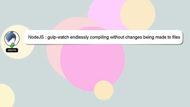 NodeJS : gulp-watch endlessly compiling without changes being made to files смотреть онлайн