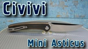 Красавец Civivi Mini Asticus. Обзор 😊