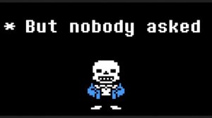 but nobody asked but the sans sprite is better but the sprite is hq but the text is hq