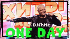 D.White - One Day (Concert Video). NEW ITALO DISCO, Euro Disco, Europop, music of 80-90s, best song