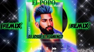 EL POPO REMIX -DJ JOSUE EL FLAMENCO