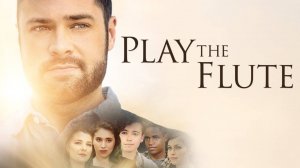 Играйте на флейте (2019). Христианский фильм