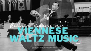 VIENNESE WALTZ MUSIC MIX vol.1 | Dancesport & Ballroom Dancing Music