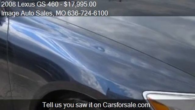 2008 Lexus GS 460 for sale in St. Charles (636) 724-6100 смотреть онлайн