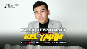 Islam Kewnimjaev - Kel yarim