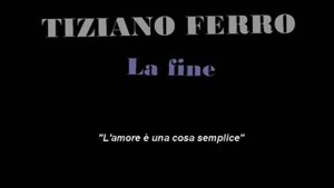 Tiziano Ferro - La fine