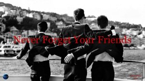 075. Never Forget Your Friends (2021).mp4