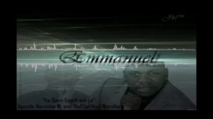 Emmanuel || Apostle Narcisse M. and Spirit of Worship choir