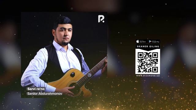 Sardor Abdurahmonov - Sarvi rano  Сардор Абдурахмонов - Сарви раьно AUDIO