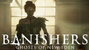 Прохождение Banishers: Ghosts of New Eden №59| Финал